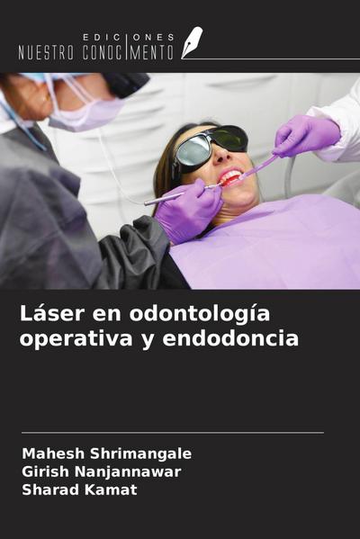 Láser en odontología operativa y endodoncia
