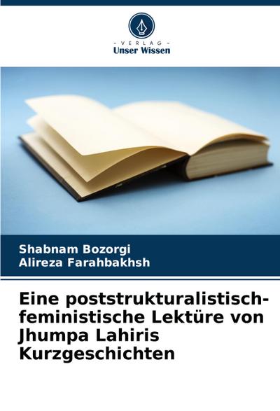 Eine poststrukturalistisch-feministische Lektüre von Jhumpa Lahiris Kurzgeschichten
