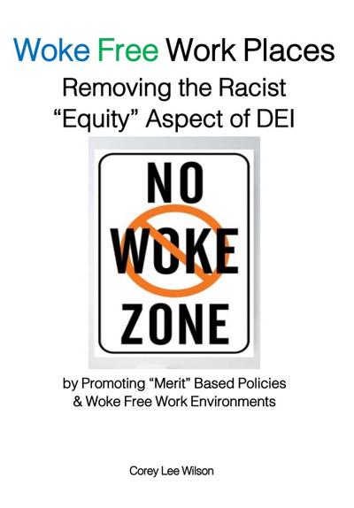 Woke Free Work Places Removing the Racist "Equity" Aspect of DEI
