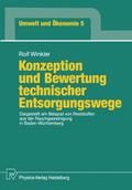 Konzeption und Bewertung technischer Entsorgungswe