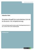 Bourdieus Begriff der symbolischen Gewalt im Konte