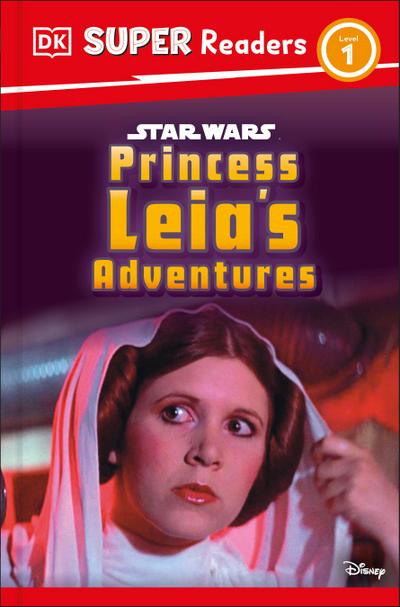 DK Super Readers Level 1 Star Wars Princess Leia’s Adventures