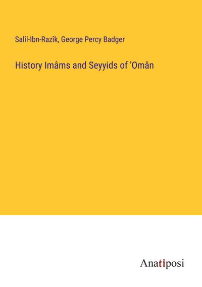 History Imâms and Seyyids of ’Omân