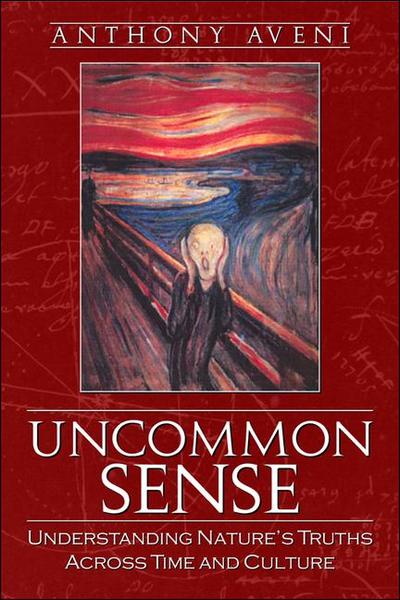 Uncommon Sense: Understanding Nature’s Truths Across Time and Culture
