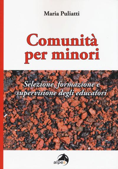 Comunità per minori. Selezione, formazione e supervisione degli educatori