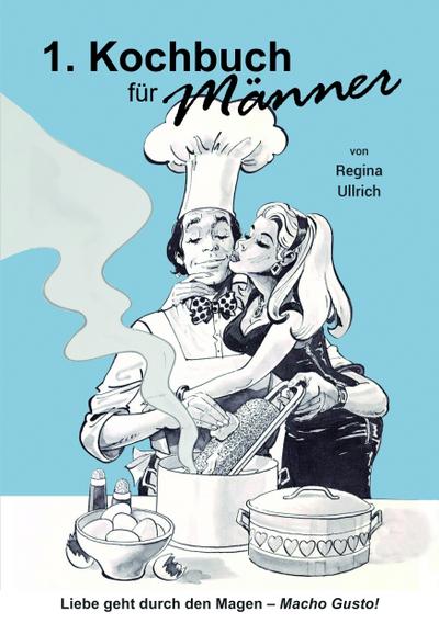 Kochbuch für Männer: Macho Gusto!