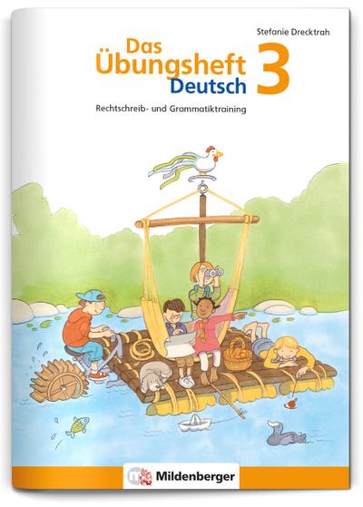 Das Übungsheft Deutsch 3: Rechtschreib- und Grammatiktraining