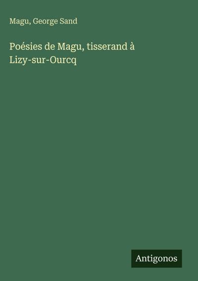 Poésies de Magu, tisserand à Lizy-sur-Ourcq
