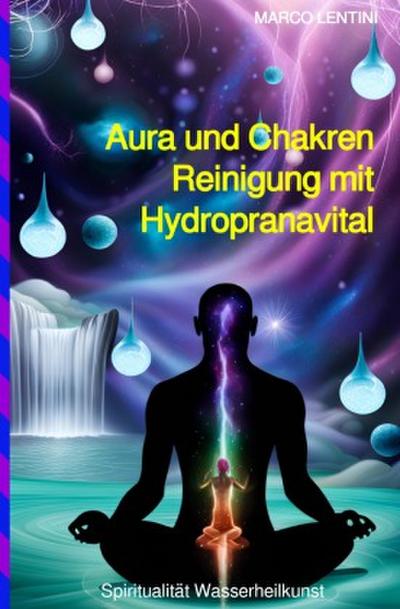 Aura und Chakren Reinigung mit Hydropranavital