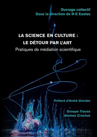 La science en culture : le détour par l’art