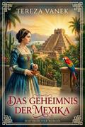 Das Geheimnis der Mexika