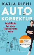 Autokorrektur – Mobilität für eine lebenswerte Welt von Katja Diehl | Ebook