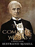 Bertrand Russell: The Complete Works