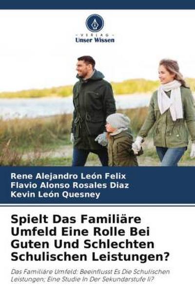 Spielt Das Familiäre Umfeld Eine Rolle Bei Guten Und Schlechten Schulischen Leistungen?