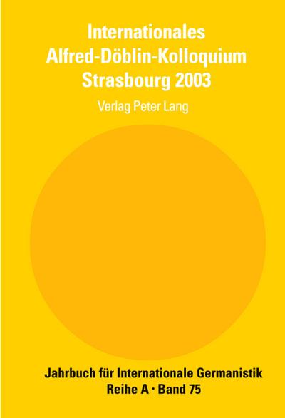 Internationales Alfred-Döblin-Kolloquium Strasbourg 2003