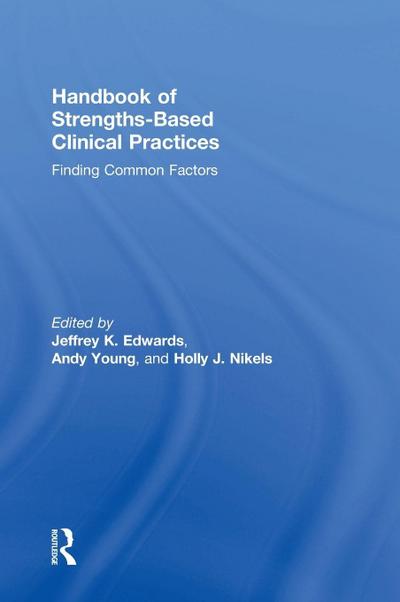 Handbook of Strengths-Based Clinical Practices