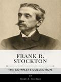 Frank R. Stockton – The Complete Collection