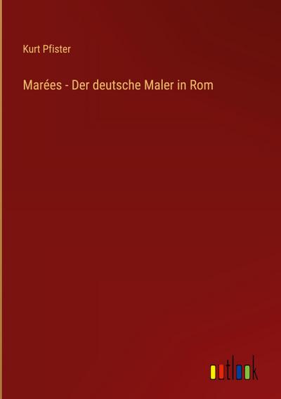 Marées - Der deutsche Maler in Rom