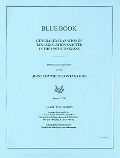 Blue Book: General Explanation of Tax Legislation Encacted in the 109th Congress