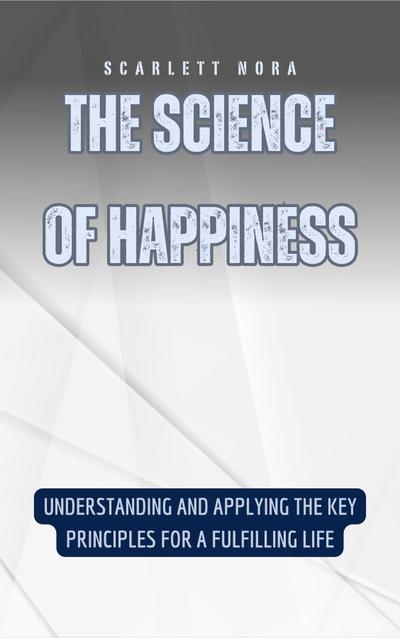 The Science of Happiness