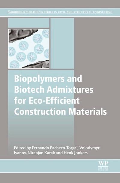 Biopolymers and Biotech Admixtures for Eco-Efficient Construction Materials