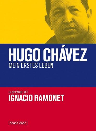 Hugo Chávez  Mein erstes Leben: Gespräche