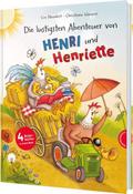 Henri und Henriette: Die lustigsten Abenteuer von Henri und Henriette von Cee Neudert