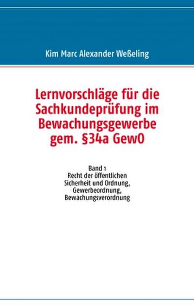 Lernvorschläge für die Sachkundeprüfung im Bewachungsgewerbe gem. §34a GewO
