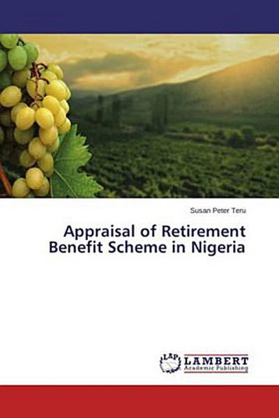 Appraisal of Retirement Benefit Scheme in Nigeria