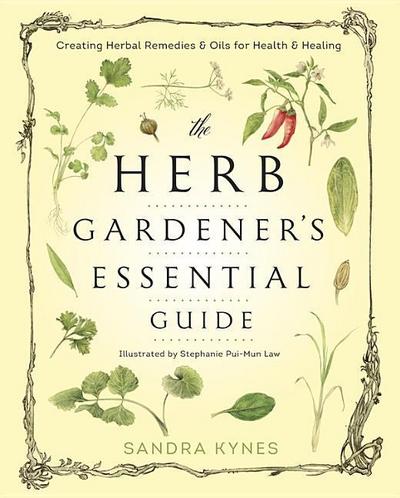 The Herb Gardener’s Essential Guide