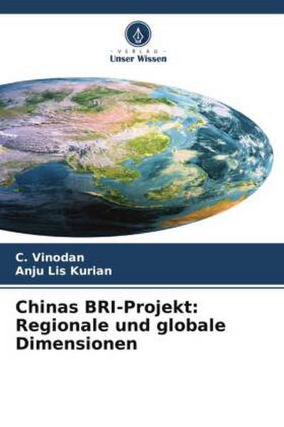 Chinas BRI-Projekt: Regionale und globale Dimensionen