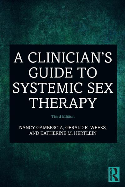 A Clinician’s Guide to Systemic Sex Therapy