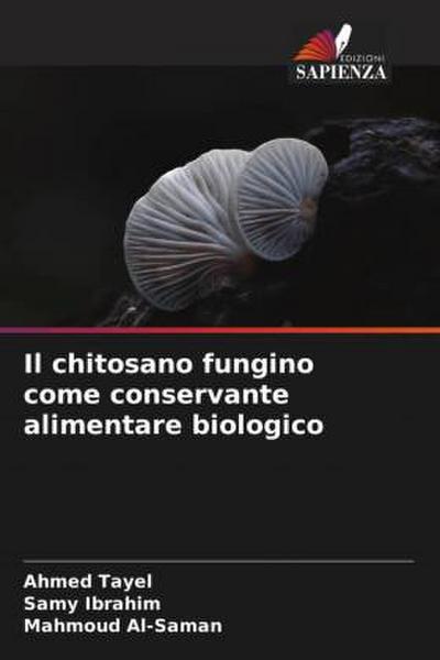 Il chitosano fungino come conservante alimentare biologico