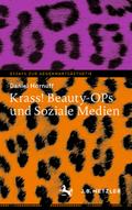 Krass! Beauty-OPs und Soziale Medien