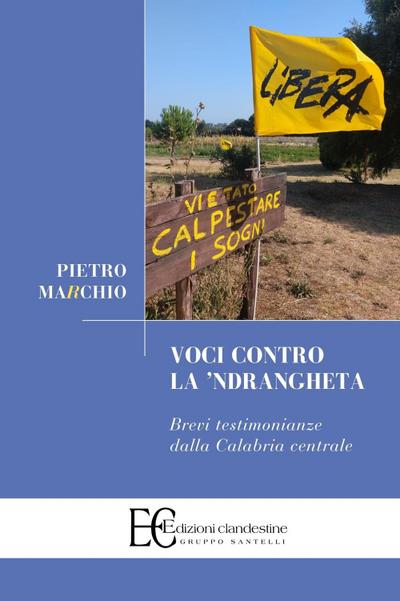 Voci contro la ’Ndrangheta. Brevi testimonianze dalla Calabria centrale