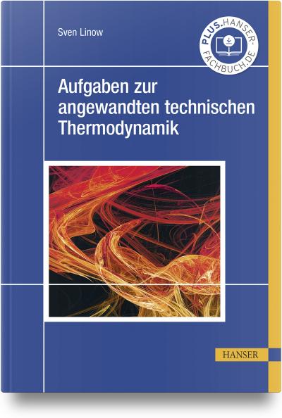 Aufgaben zur angewandten technischen Thermodynamik