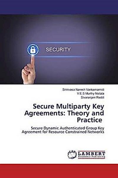 Secure Multiparty Key Agreements: Theory and Practice