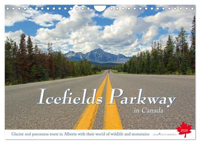 Icefields Parkway in Canada (Wall Calendar 2026 DIN A4 landscape), CALVENDO 12 Month Wall Calendar