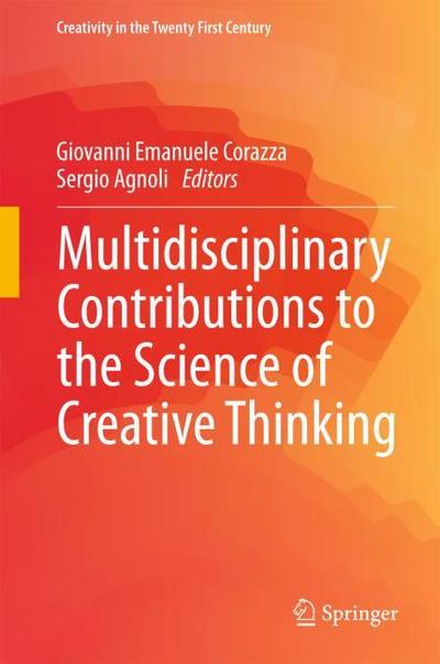 Multidisciplinary Contributions to the Science of Creative Thinking