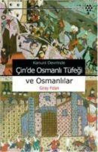 Kanuni Devrinde Cinde Osmanli Tüfegi ve Osmanlilar