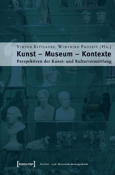 Kunst - Museum - Kontexte