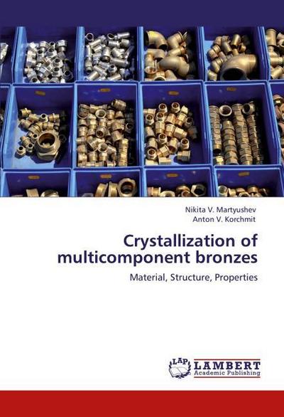Crystallization of multicomponent bronzes