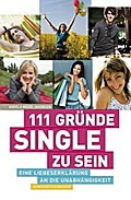 111 GrÃ¼nde, Single zu sein: Eine LiebeserklÃ¤rung an die UnabhÃ¤ngigkeit Angela Meier-Jakobsen Author