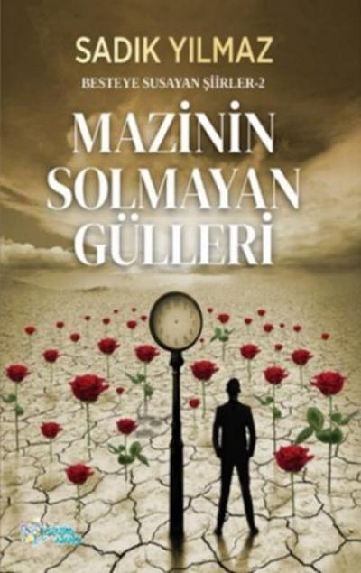 Mazinin Solmayan Gülleri - Besteye Susayan Siirler 2