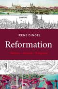 Reformation: Zentren - Akteure - Ereignisse