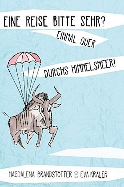 Eine Reise bitte sehr? Einmal quer durchs Himmelsmeer!