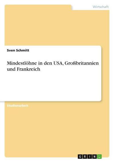 Mindestlöhne in den USA, Großbritannien und Frankreich