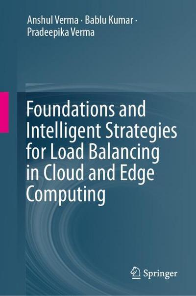 Foundations and Intelligent Strategies for Load Balancing in Cloud and Edge Computing