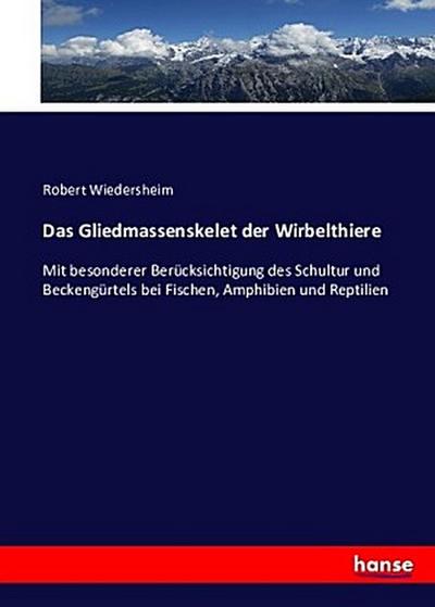 Das Gliedmassenskelet der Wirbelthiere