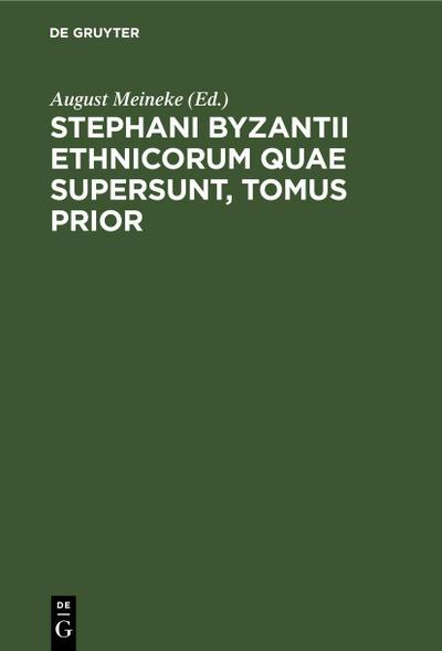 Stephani Byzantii Ethnicorum quae supersunt, Tomus Prior